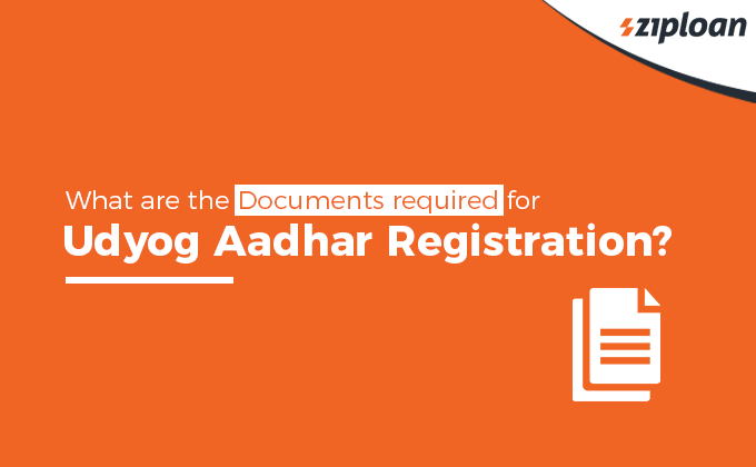 Documents required for Udyog Aadhar Registration