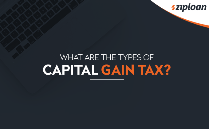 Types of Capital Gain Tax