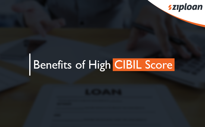 Benefits of High CIBIL Score